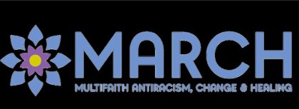 Logo featuring a light blue flower next to the word "MARCH" and the phrase "MULTIFAITH ANTIRACISM, CHANGE & HEALING."