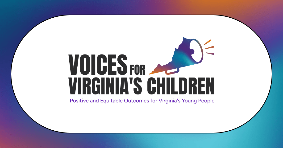 Bold text that reads "Voices for Virginia's Children" next to a megaphone logo with pink, purple, and blue stripes, and a subscript in purple that reads " Positive and Equitable outcomes for Virginia's Young People"